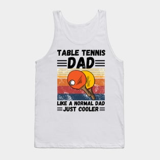 Table Tennis Dad Like A Normal Dad Just Cooler Tank Top